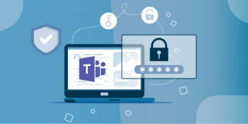 Using Microsoft Teams Safely and Securely in Your Company